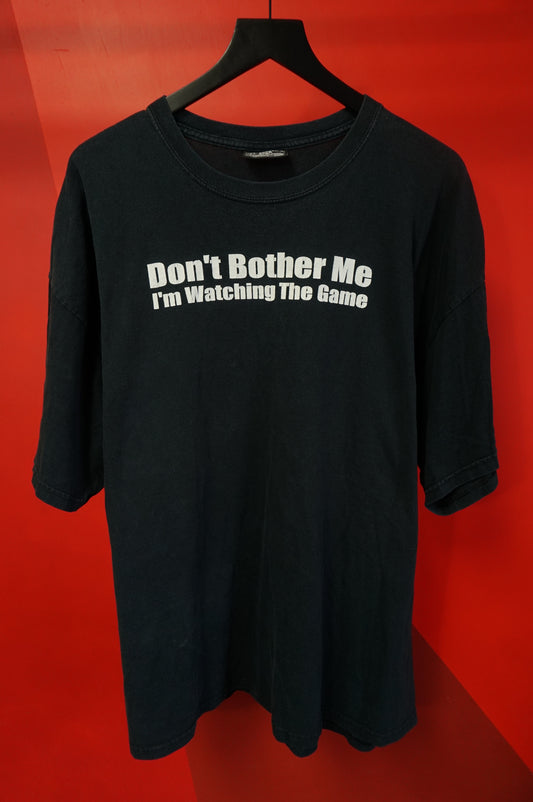 (XXL) Don't Bother Me I'm Watching The Game T-Shirt